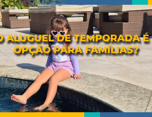 Por que o aluguel de temporada é a melhor opção para famílias?